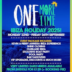 One More Time Ibiza Holiday 2025!