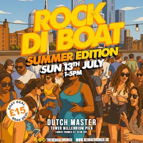The Reggae Brunch presents - ROCK DI BOAT - Sun 13TH JUL